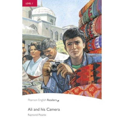 Level 1: Ali And His Camera - Pearson English Graded Readers - Raymond Pizante