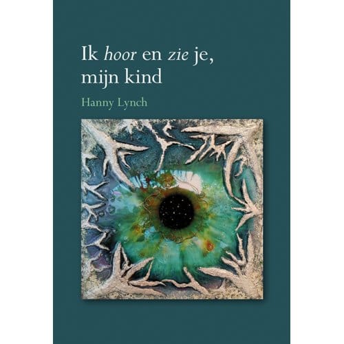 Ik Hoor En Zie Je, Mijn Kind - Hanny Lynch
