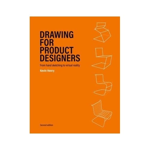 Drawing For Product Designers - Second Edition - Kevin Henry