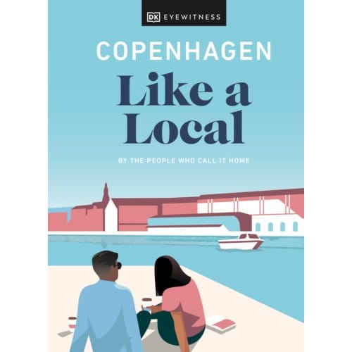 Copenhagen Like A Local - Local Travel Guide - DK Eyewitness