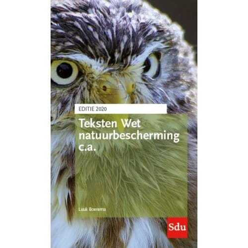 Teksten Wet Natuurbescherming C.A. Editie 2020 - Luuk Boerema