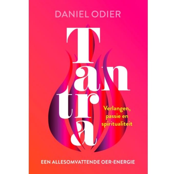 Tantra, Een Allesomvattende Oer-Energie - Daniel Odier