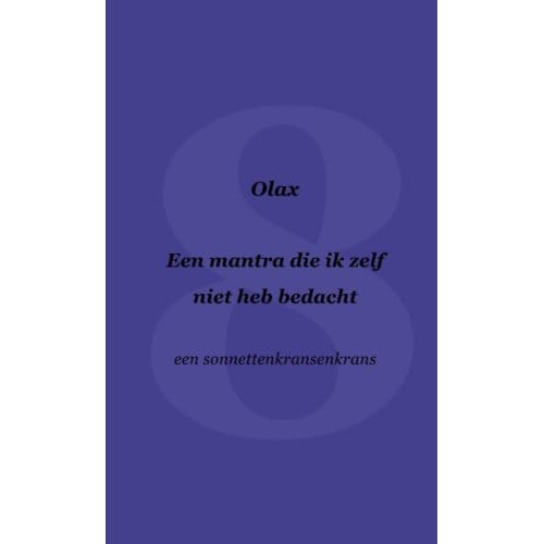 Een Mantra Die Ik Zelf Niet Heb Bedacht - Olax .