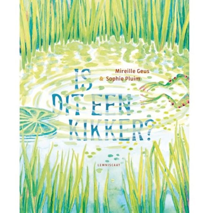 Is Dit Een Kikker? - Mireille Geus