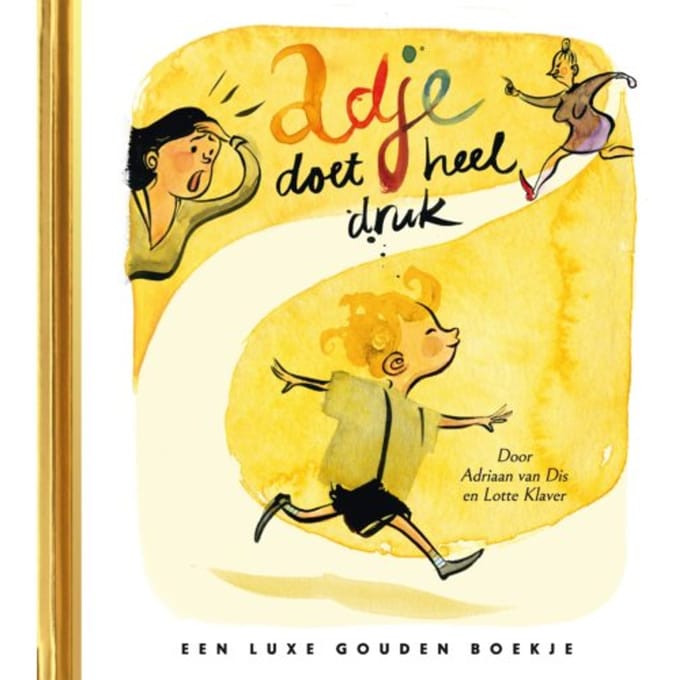 Adje Doet Heel Druk - Gouden Boekjes - Adriaan van Dis