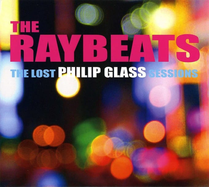The Raybeats - The Lost Philip Glass Sessions (CD)