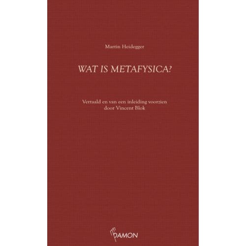 Wat Is Metafysica? - Heidegger-Reeks - Martin Heidegger