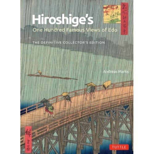 Hiroshige's One Hundred Famous Views Of Edo - Andreas Marks