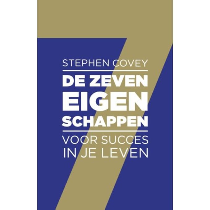 De Zeven Eigenschappen Voor Succes In Je Leven - Stephen R. Covey