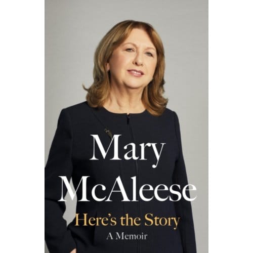 Here’s The Story - Mary McAleese