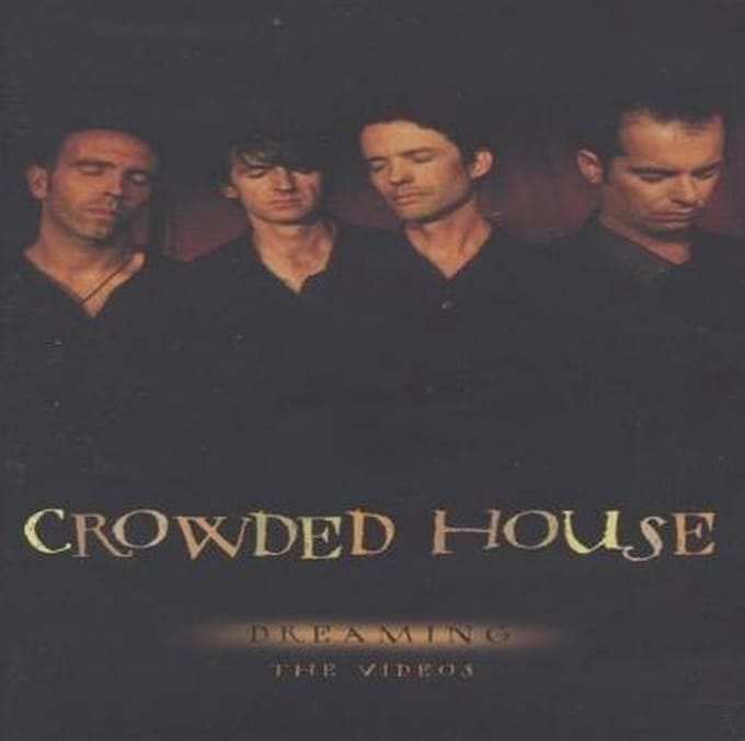 Crowded House - Dreaming The Video's