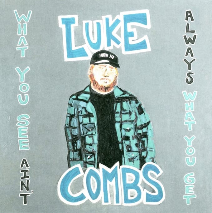 What You See Ain't Always What You Get (Deluxe Edition) - Luke Combs