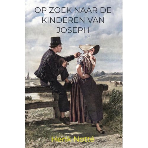 Op Zoek Naar De Kinderen Van Joseph - Henk Notté