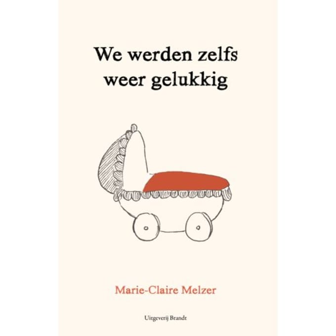 We Werden Zelfs Weer Gelukkig - Marie-Claire Melzer