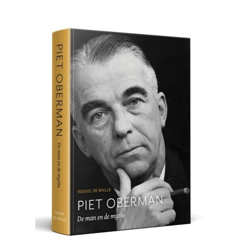 Piet Oberman. De Man En De Mythe - Hessel de Walle
