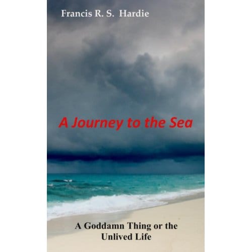 A Journey To The Sea - Francis R. S. Hardie