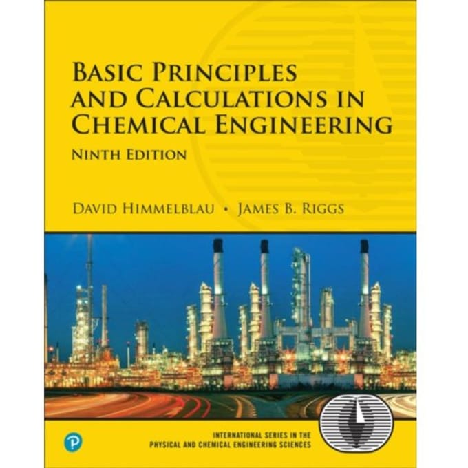 Basic Principles And Calculations In Chemical Engineering - International Series In The Physical - David Himmelblau