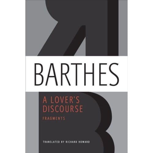 A Lover's Discourse - Roland Barthes