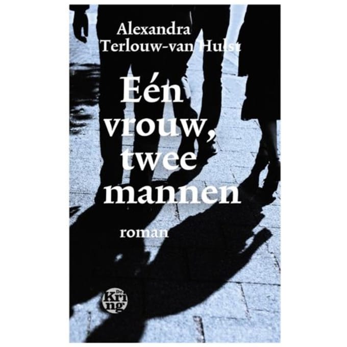 Een Vrouw, Twee Mannen - Alexandra Terlouw-van Hulst