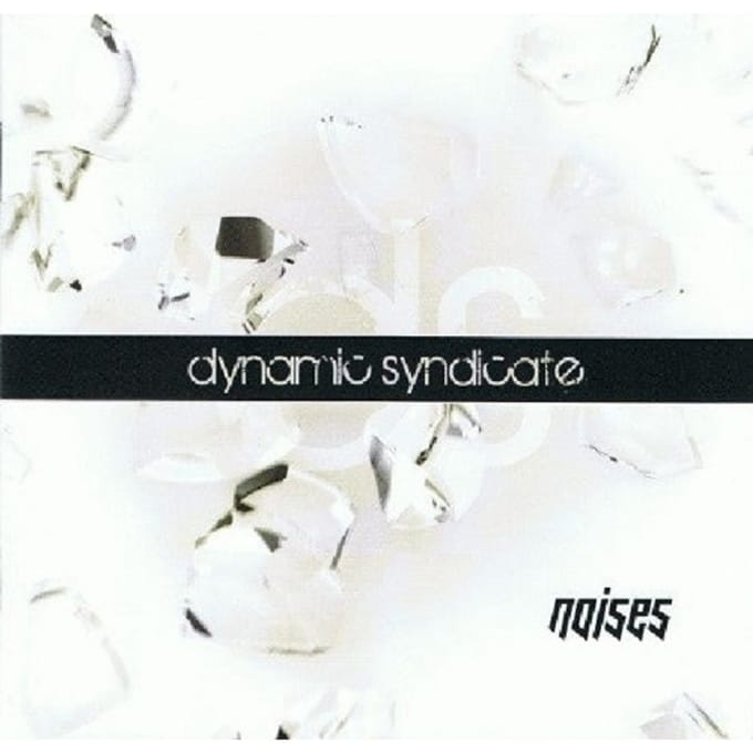 Noises - Dynamic Syndicate