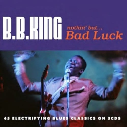 Nothing But...Bad Luck - B.b. King