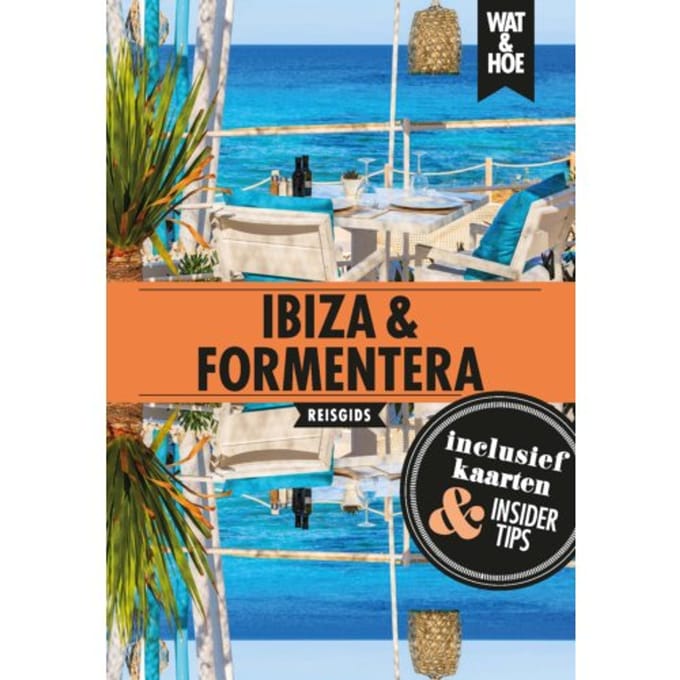 Ibiza & Formentera - Wat & Hoe Reisgids - Wat & Hoe reisgids