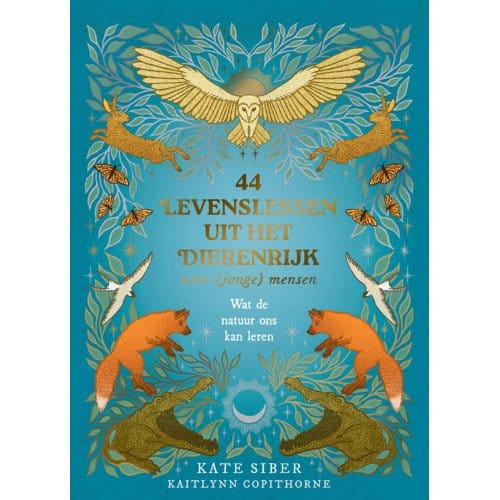 44 Levenslessen Uit Het Dierenrijk Voor (Jonge) Mensen - Kate Siber