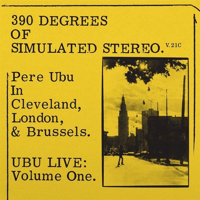 Pere Ubu - 390 Degrees Of Simulated Stereo. V.21C Ubu Live: Volume (LP)