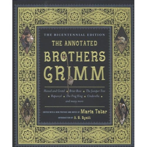 The Annotated Brothers Grimm - Bicentennial Edition - Grimm, Jacob