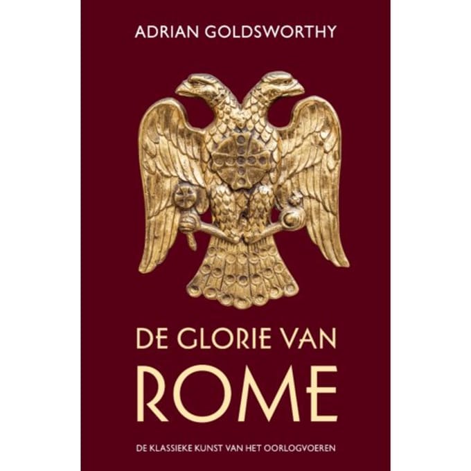 De Glorie Van Rome - Adrian Goldsworthy