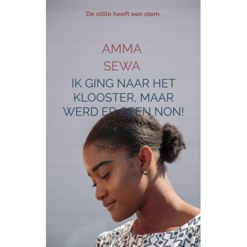 Ik Ging Naar Het Klooster, Maar Werd Er Geen Non! - Amma Sewa