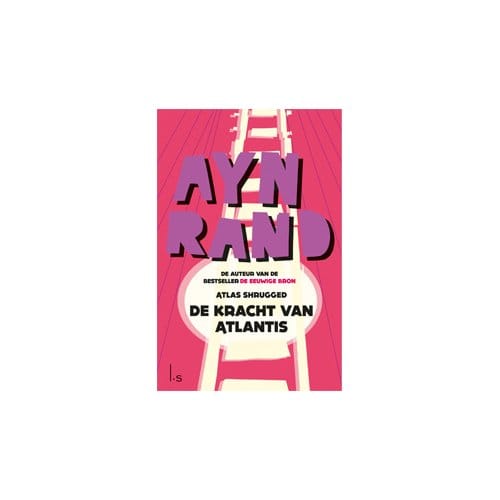 De Kracht Van Atlantis (Atlas Shrugged) - Ayn Rand