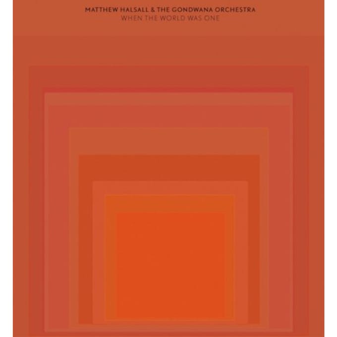 Matthew Halsall & The Gondwana Orchestra - When The World Was One (CD)