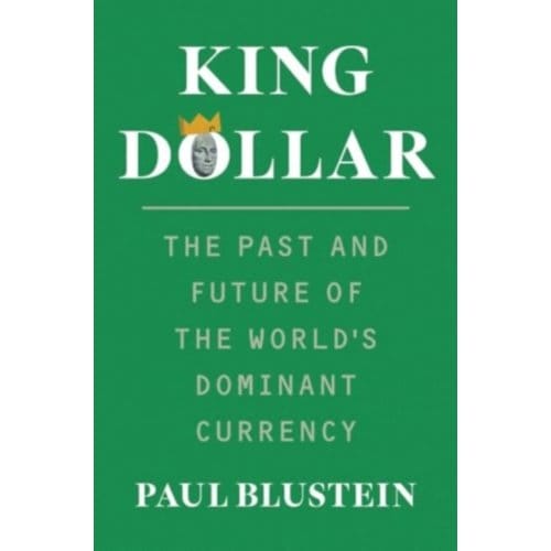 King Dollar - Paul Blustein