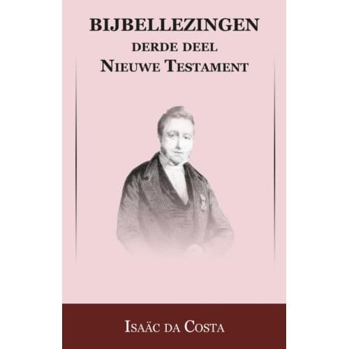 Nieuwe Testament - Bijbellezingen - Isaac da Costa