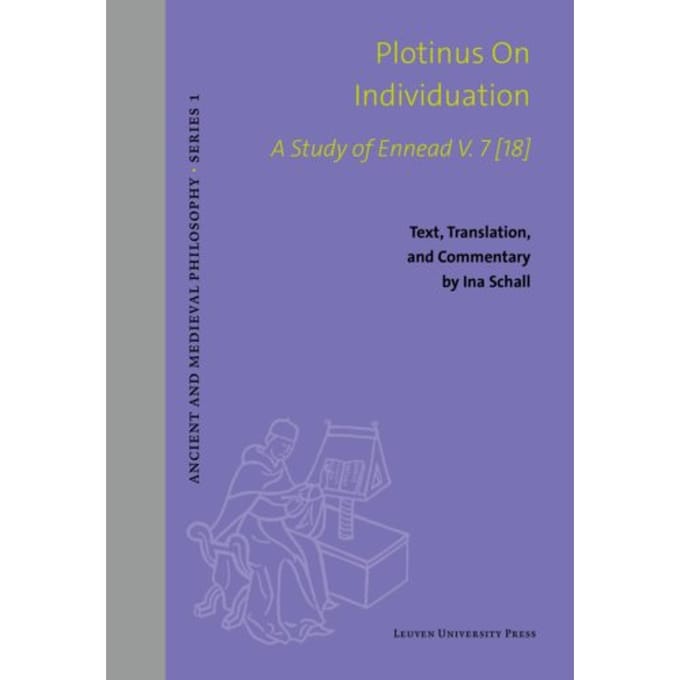 Plotinus On Individuation - Ancient And Medieval Philosophy - Series 1 - Ina Schall