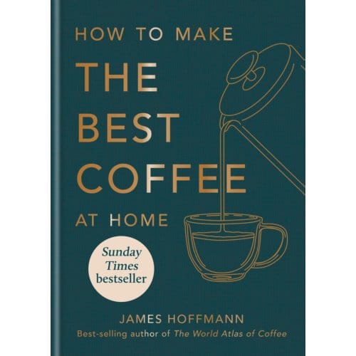 How To Make The Best Coffee At Home - James Hoffmann