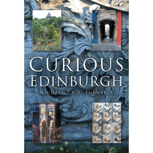 Curious Edinburgh - Michael T R B Turnbull
