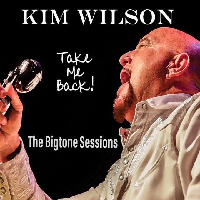 Kim Wilson - Take Me Back - The Bigtone Sessions (LP)