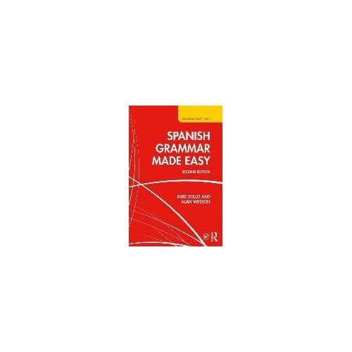 Spanish Grammar Made Easy - Mike Zollo