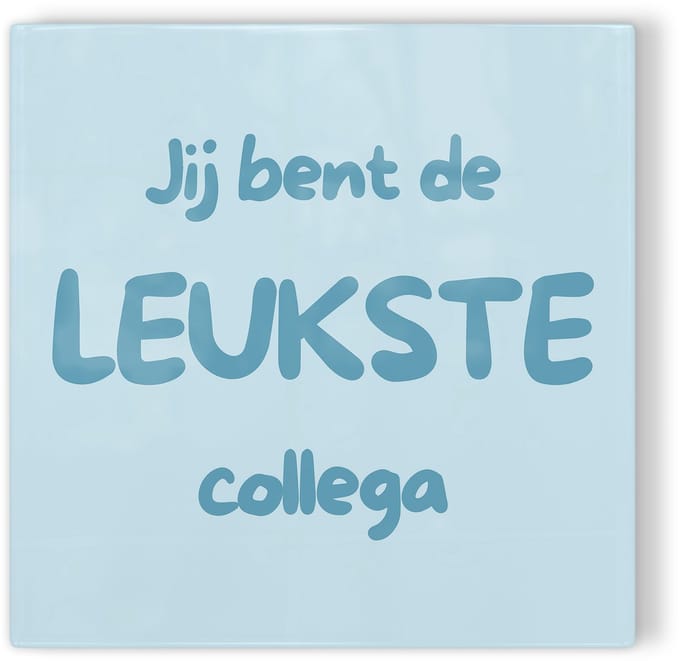Tegeltje Jij bent de leukste collega – blauw – tegeltje met tekst