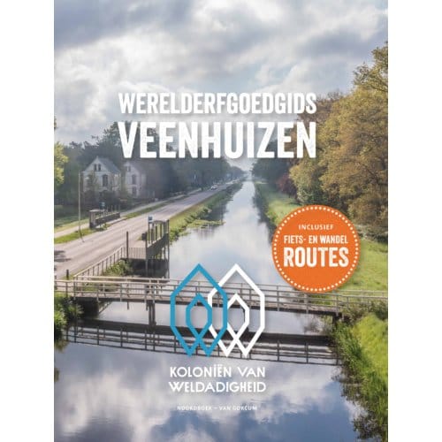 Werelderfgoedgids Veenhuizen - van Weldadigeid