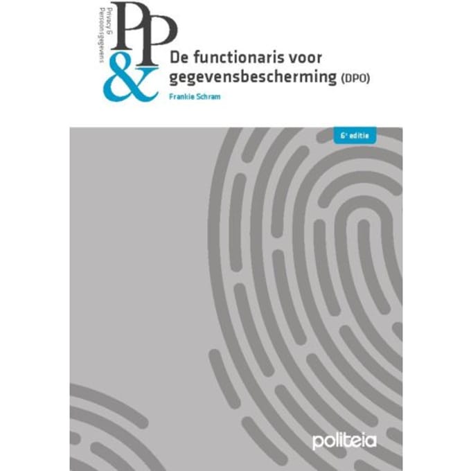 De Functionaris Voor Gegevensbescherming - Zesde Editie - Frankie Schram