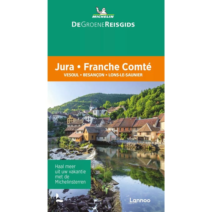 De Groene Reisgids - Franche Comté - Jura - Michelin Reisgids - Michelin Editions