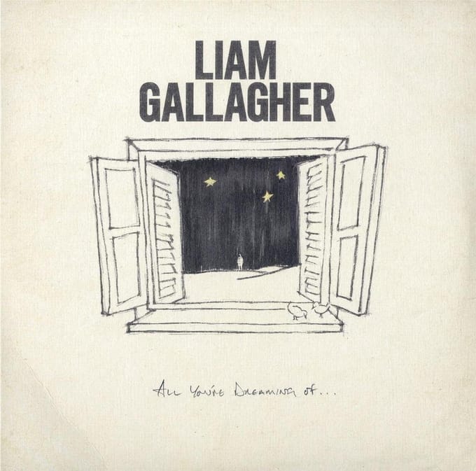 All You're Dreaming Of... - Liam Gallagher