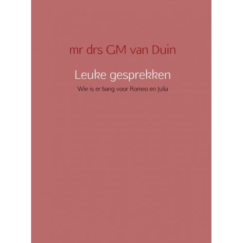 Leuke Gesprekken - Mr Drs Gm Van Duin