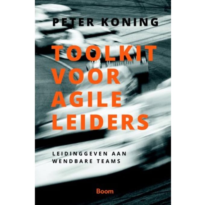 Toolkit Voor Agile Leiders - Peter Koning