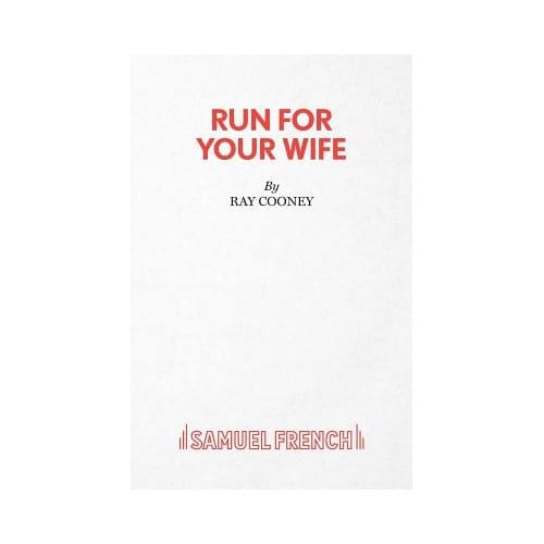 Run For Your Wife - Ray Cooney
