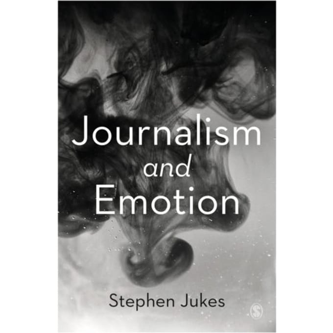 Journalism And Emotion - Jukes, Stephen