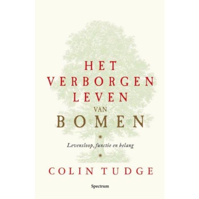Het Verborgen Leven Van Bomen - Vantoen.Nu - C. Tudge